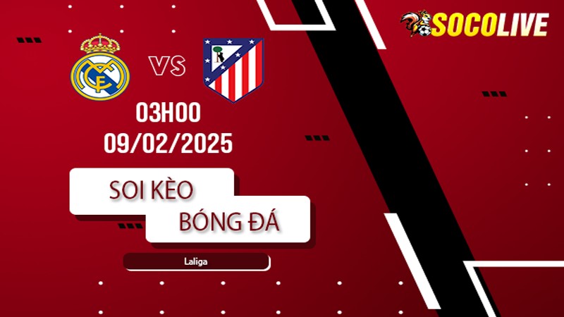 Soi kèo Real Madrid vs Atletico Madrid