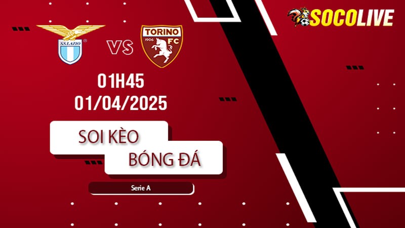 Soi kèo Lazio vs Torino